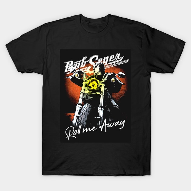 The Bob Roll me away The Final Tour 2019 Seger The  legend rock and roll tour 2020 T-Shirt by bodisemok